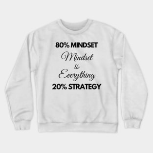 Mindset motivation Crewneck Sweatshirt